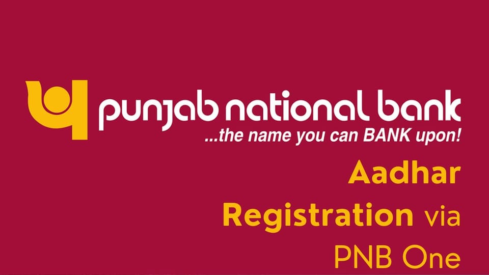 How to Register Aadhar Card in PNB Online?