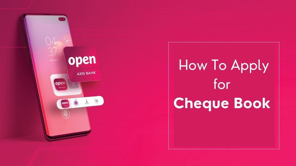 How to Apply for a Cheque Book in Axis Bank?