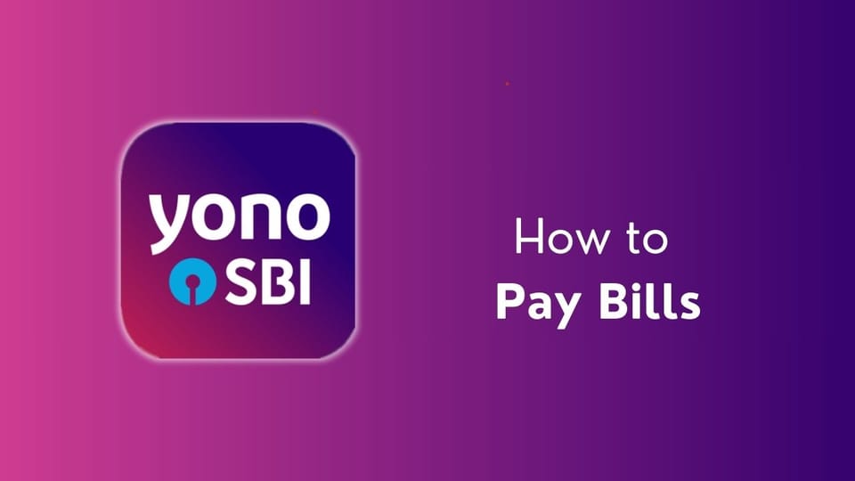 How to Pay Bills through the YONO SBI App?