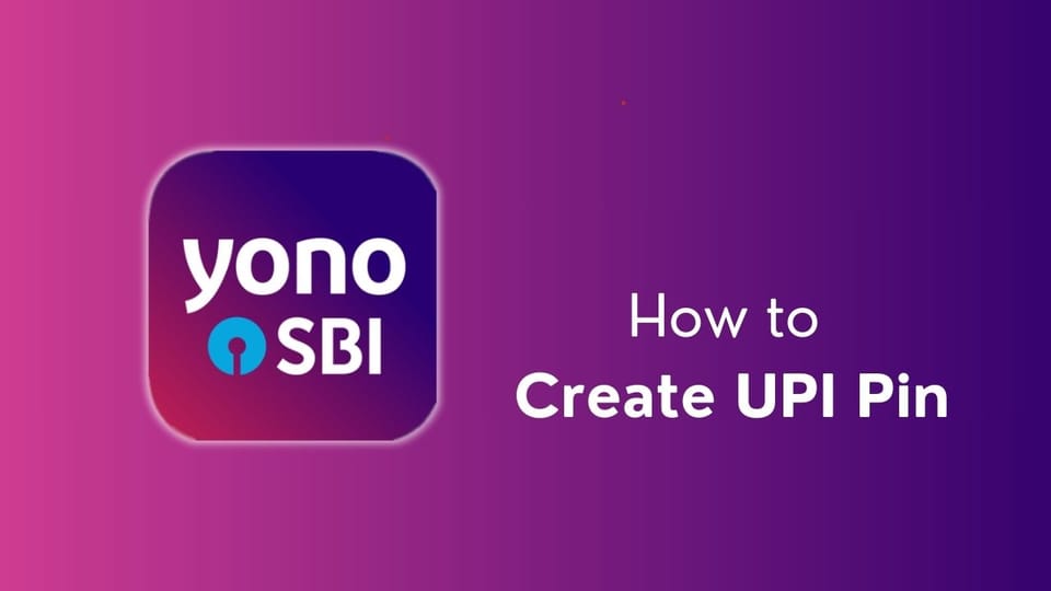 How to Generate UPI PIN in the YONO SBI App?