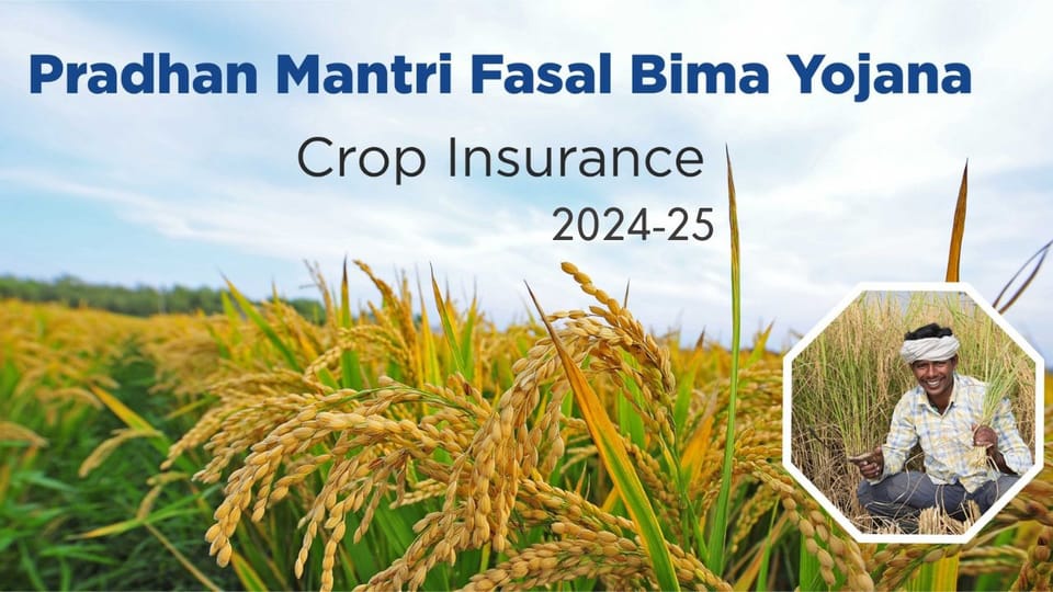 Pradhan Mantri Fasal Bima Yojana - PMFBY