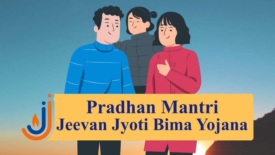 PMJJBY Scheme -Pradhan Mantri Jeevan Jyoti Bima Yojana