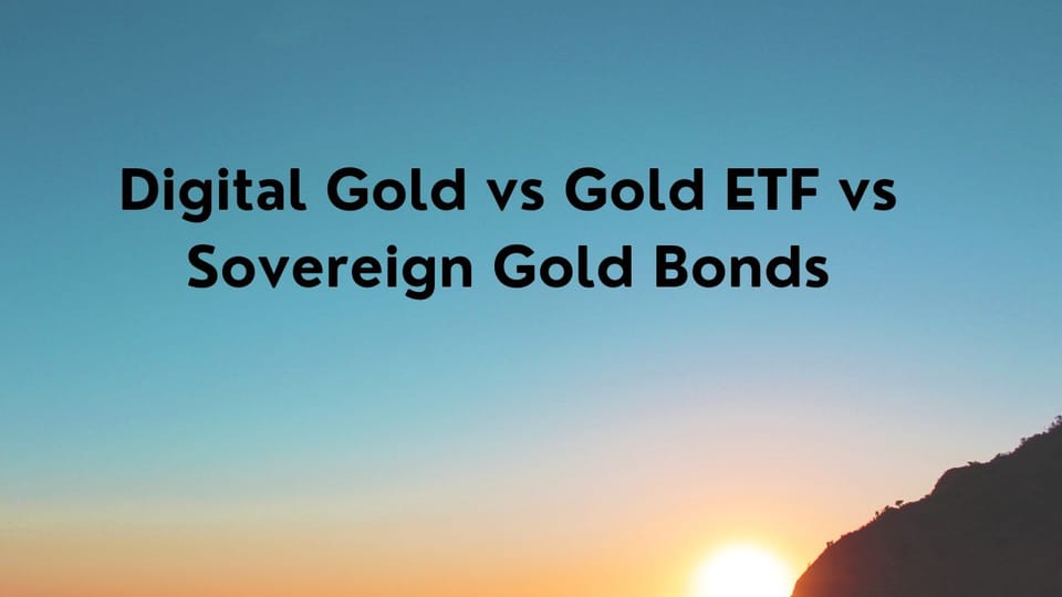 Digital Gold vs Gold ETF vs SGB