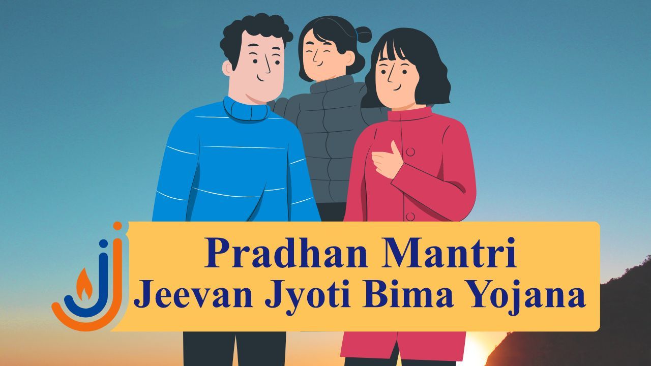 Pradhan Mantri Jeevan Jyoti Bima Yojana (PMJJBY): A Comprehensive Guide