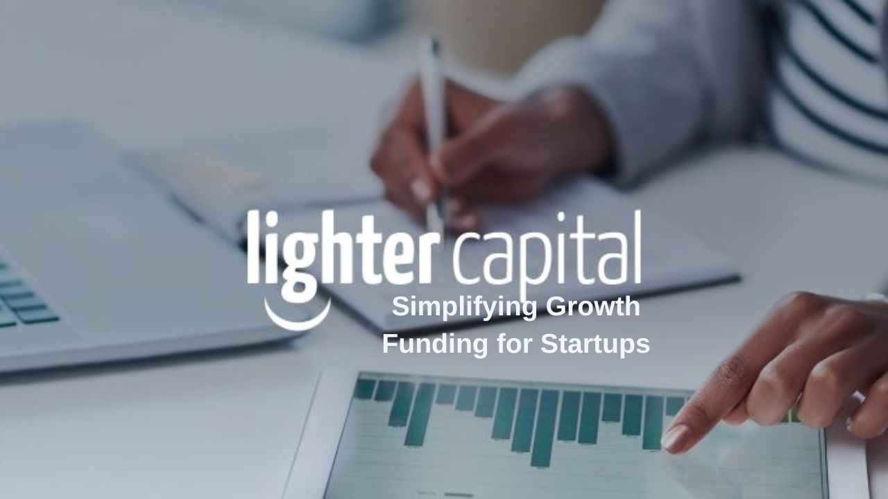 Lighter Capital: Simplifying Growth Funding for Startups