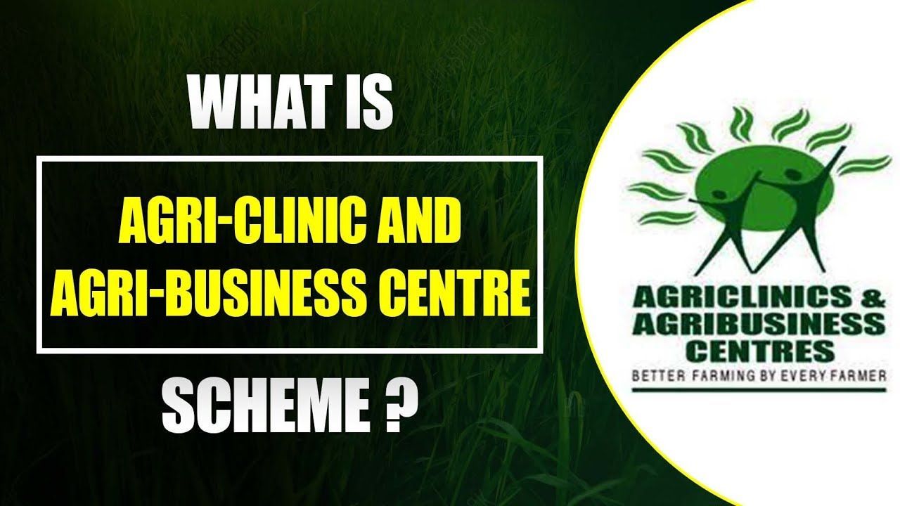 AGRI CLINIC AND AGRIBUSINESS CENTRES SCHEME (ACABC SCHEME)